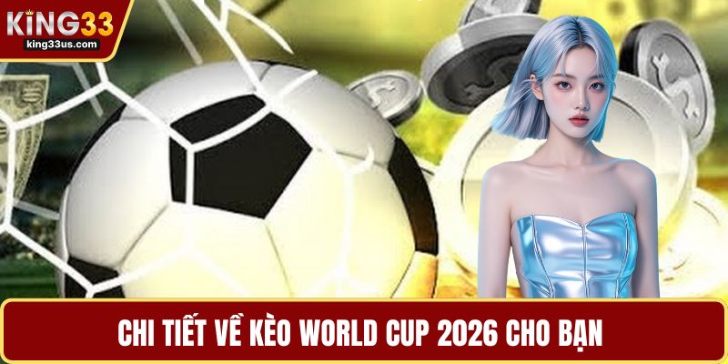 Kèo World Cup 2026 – Bí Kíp Cá Cược Thông Minh Cho Bạn - uvix.bet