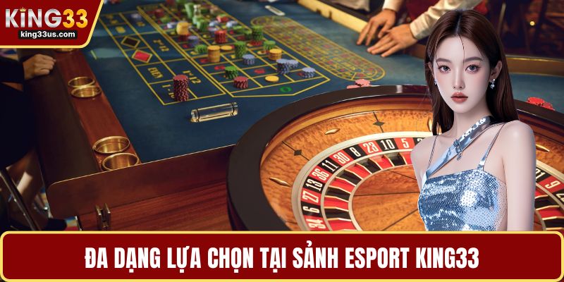 Esport KING33 - Khám Phá Sảnh Cược Thể Thao Điện Tử - uvix.bet