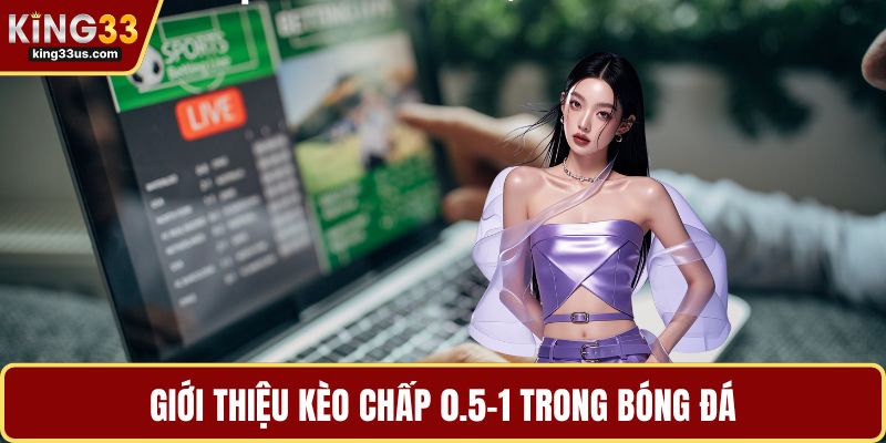 Kèo Chấp 0.5-1 - Bí Quyết Đọc Tỷ Lệ Biến Động Chuẩn Xác - uvix.bet