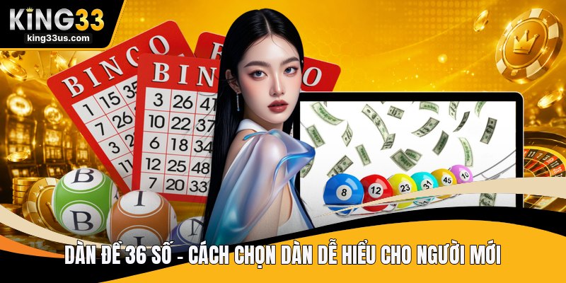 Dàn Đề 36 Số - Cách Chọn Dàn Dễ Hiểu Cho Người Mới - uvix.bet