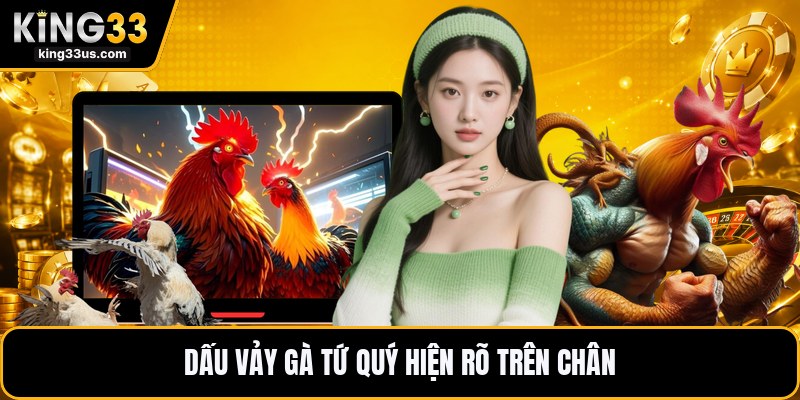 Vảy Gà Tứ Quý - Cách Nhận Biết Dấu Chân Chiến Kê Hay - uvix.bet