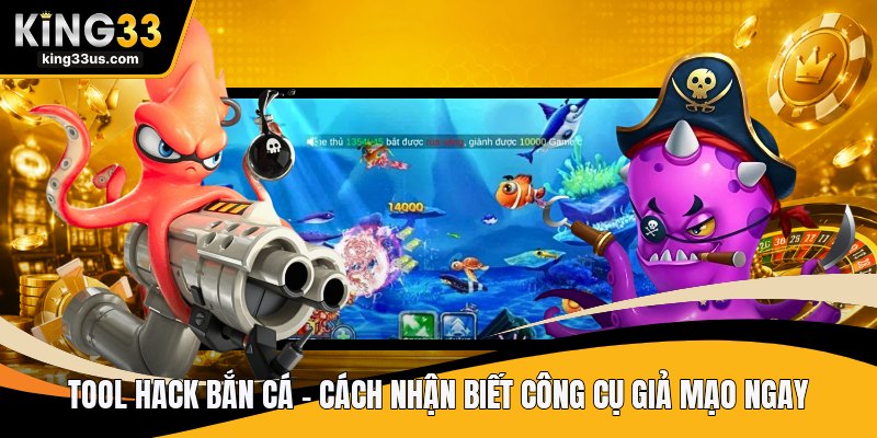 Tool Hack Bắn Cá - Cách Nhận Biết Công Cụ Giả Mạo Ngay - uvix.bet
